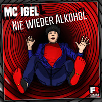Mc Igel - Nie wieder Alkohol