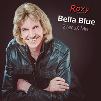 Roxy - Bella Blue (21er JK Mix)