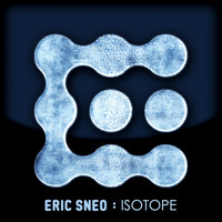 Eric Sneo - Isotope