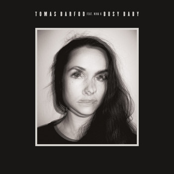 Tomas Barfod - Busy Baby (feat. Nina K)