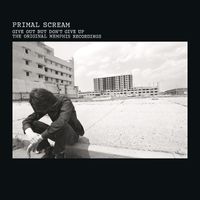 Primal Scream - Give Out But Don't Give Up (The Original Memphis Recordings)