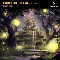 Thomas Irwin - Fighting Till The End (feat. Scarlett)