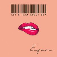 Expose - Let's talk about sex