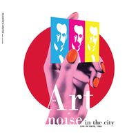 Art Of Noise - Noise in the City (Live in Tokyo, 1986)