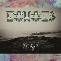 Echoes - Why?