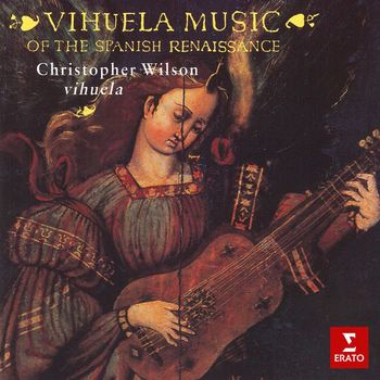 Christopher Wilson - Vihuela Music from the Spanish Renaissance