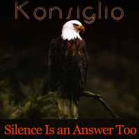 Konsiglio - Silence Is an Answer Too