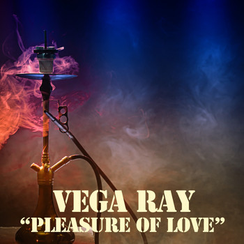 Vega Ray - Pleasure of Love