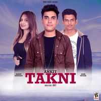 Ankit - Takni (feat. Amrmuzik and Manu Dhiman)