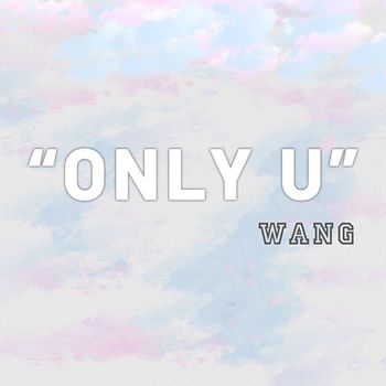 Wang - ONLY U