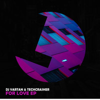 DJ Vartan & Techcrasher - For Love EP
