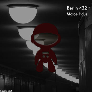 Motoe Haus - Berlin 432 (Explicit)