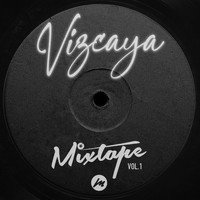 Vizcaya - Mixtape, Vol.1