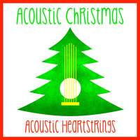Acoustic Heartstrings - Acoustic Christmas