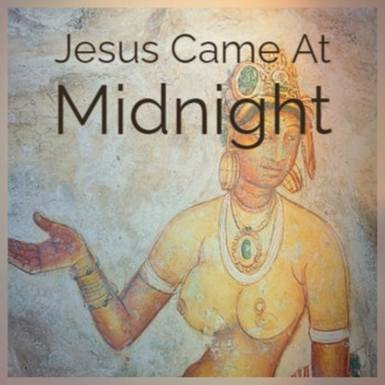 Various Artist - Jesus Came At Midnight