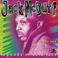 Jack McDuff - Legends Of Acid Jazz: Brother Jack