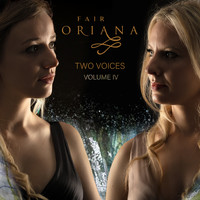 Fair Oriana - Two Voices: EP, Vol. IV