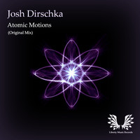 Josh Dirschka - Atomic Motions