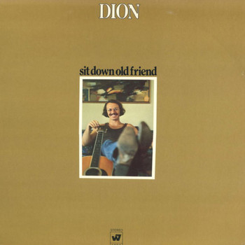 Dion - Sit Down Old Friend