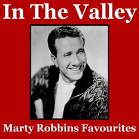 Marty Robbins - In The Valley Marty Robbins Favourites