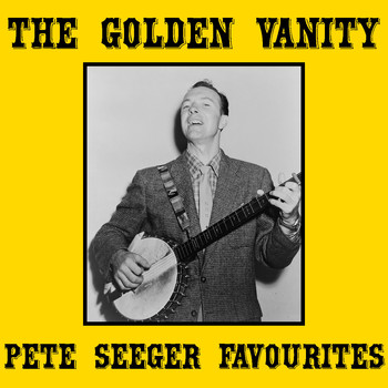Pete Seeger - The Golden Vanity Pete Seeger Favourites