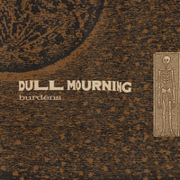 Dull Mourning - Burdens (Explicit)