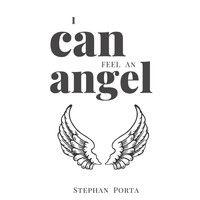 Stephan Porta - I Can Feel an Angel (I CAN FEEL AN ANGEL)
