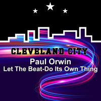 Paul Orwin - Let the Beat- Do Its Own Thing