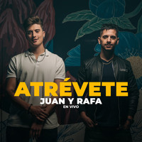 Juan y Rafa - Atrévete (En Vivo)