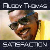 Ruddy Thomas - Satisfaction / Time to Leave Daddy