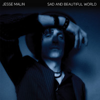 Jesse Malin - Sad and Beautiful World (Explicit)