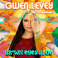 Gwen Levey and The Breakdown - Brown Eyes Blue