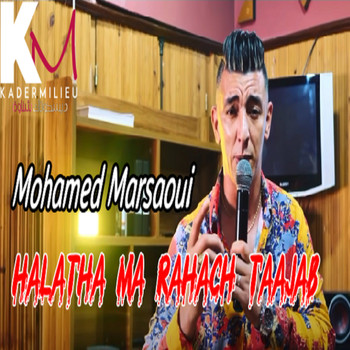 Cheb Mohamed Marsaoui - HaLatha Ma Rahach Taajab