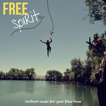 Various Artists - Free Spirit ( Chillout Music for Your Free Time )