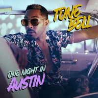 Tone Bell - One Night in Austin (Explicit)