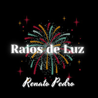Renato Pedro - Raios de Luz