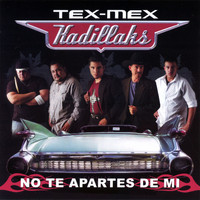 Tex-Mex Kadillaks - No Te Apartes De Mi