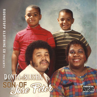 Donta Slusha - Son of Jose Peter (Explicit)