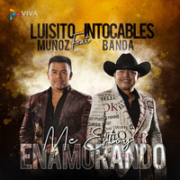 Luisito Muñoz - Me Estoy Enamorando (Versión Banda) [feat. Intocables Banda]