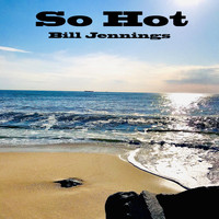 Bill Jennings - So Hot (feat. Kyl Beats)