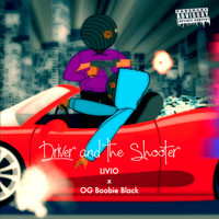 Livio - Driver and the Shooter (feat. Og Boobie Black) (Explicit)