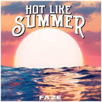 Faze - Hot Like Summer (feat. Maskerade & JQ)