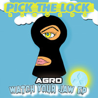 Agro - Watch Your Jaw EP