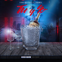 Loui Rivera - Tu y Yo (feat. Andiel) (Explicit)