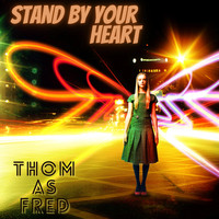 Thom as Fred - Stand by Your Heart