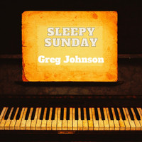 Greg Johnson - Sleepy Sunday