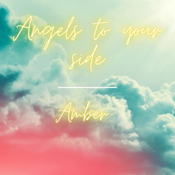 Amber - Angels to Your Side
