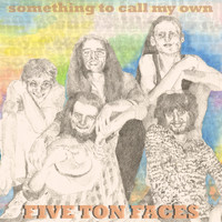 Five Ton Faces - Something to Call My Own (Explicit)