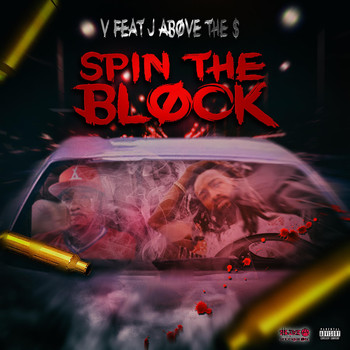 V - Spin the Block (feat. J Above the $) (Explicit)