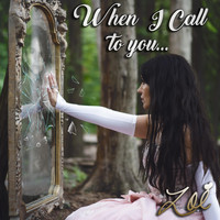 Zoe - When I Call to You